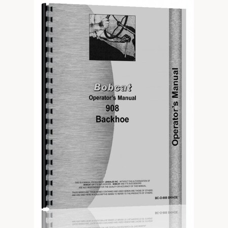 Aftermarket Owners Operators Manual Fits Bobcat Backhoe Model 908 for Backhoe Attachment RAP66633-O